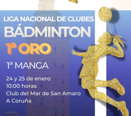 Liga Nacional Bádminton 1ª Oro Manga 1